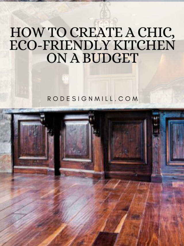 How to Create a Chic, Eco-Friendly Kitchen on a Budget